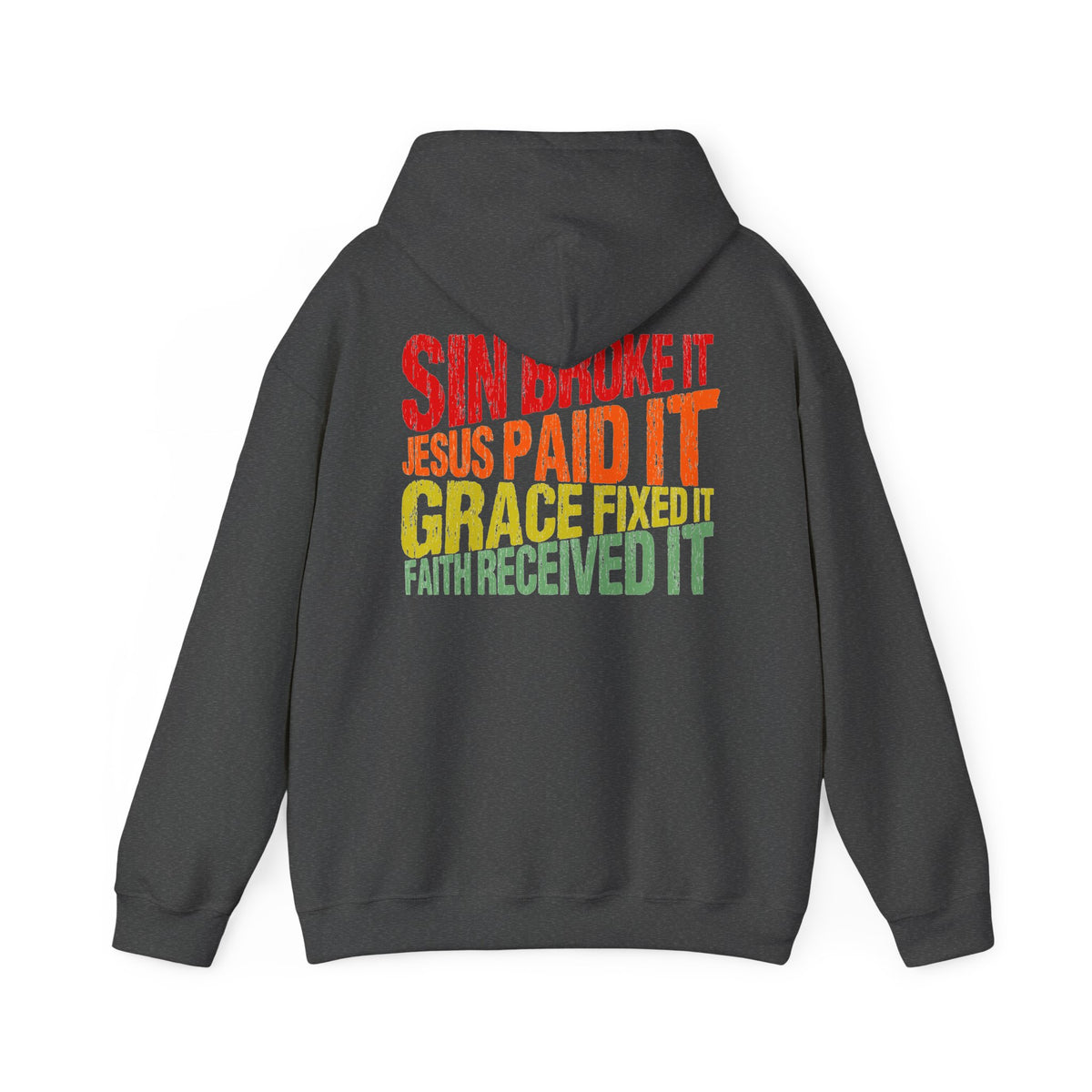 Sin Broke It Jesus Paid It Grace Fixed It Faith Believed It Christian Hoodie