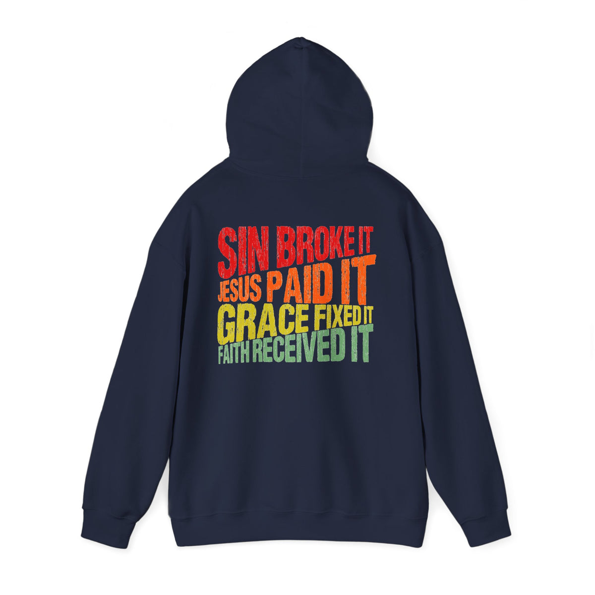 Sin Broke It Jesus Paid It Grace Fixed It Faith Believed It Christian Hoodie